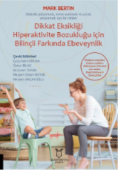 Dikkat Eksikliği Hiperaktivite Bozukluğu için Bilinçli Farkında Ebeveynlik