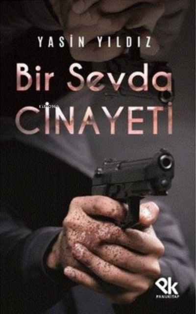  Bir Sevda Cinayeti | Bir Sevda Cinayeti | Yasin Yıldız | Panu Kitap | 9786057050816 