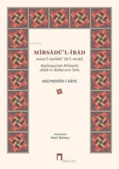 Mirsadü'l-İbad Başlangıçtan Nihayete Allah’ın Kullarının Yolu