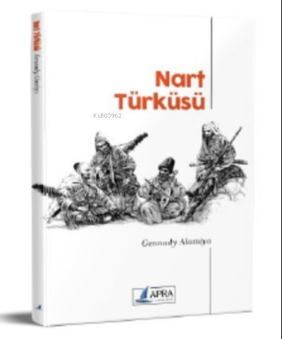  Nart Türküsü | Gennady Alamiya | Apra Yayıncılık | 9786058024496 | 