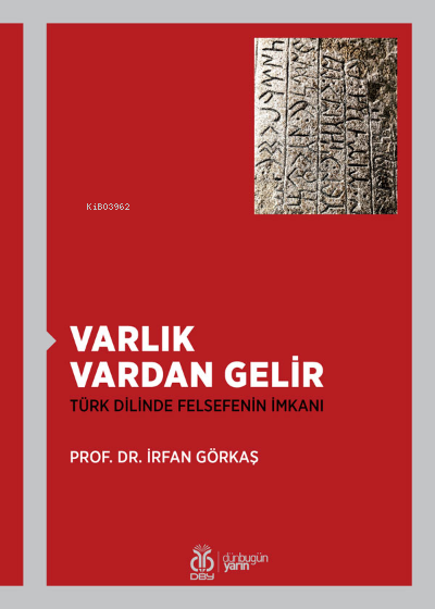 Varlık Vardan Gelir;Türk Dilinde Felsefenin İmkanı