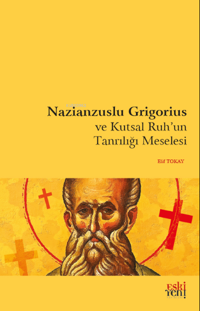 Nazianzuslu Grigorius ve Kutsal Ruh'un Tanrılığı Meselesi