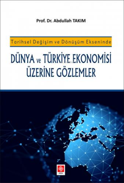 Dünya ve Türkiye Ekonomisi Üzerine Gözlemler