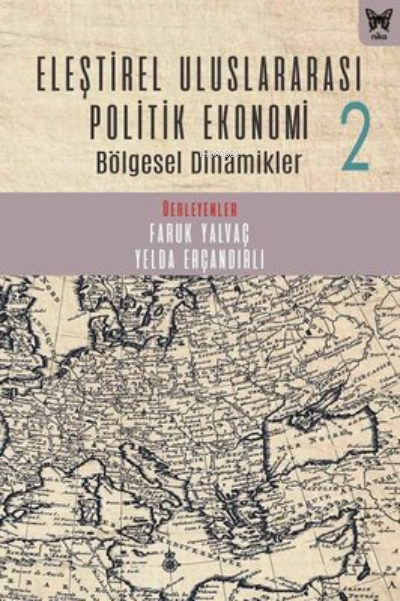 Eleştirel Uluslararası Politik Ekonomi 2 -;Bölgesel Dinamikler