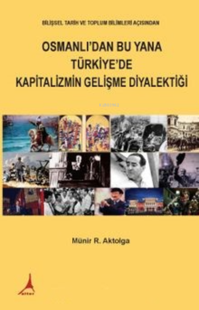 Osmanlı’dan Bu Yana Türkiye’de;Kapitalizmin Gelişme Diyalektiği
