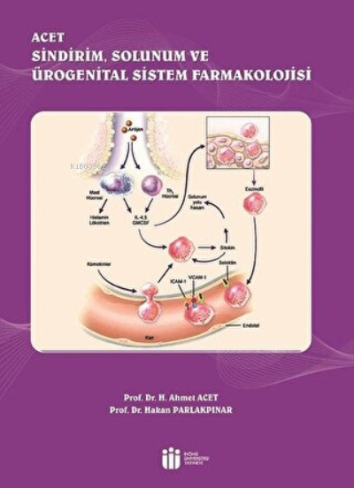  ACET Sindirim Solunum ve Ürogenital Sistem Farmakolojisi | H Ahmet Acet | İnönü Üniversitesi Yayınları | 9786057853271 | 