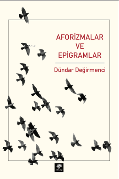  Aforizmaları ve Epigramlar | Dündar Değirmenci | Varyant | 9786057432865 | 