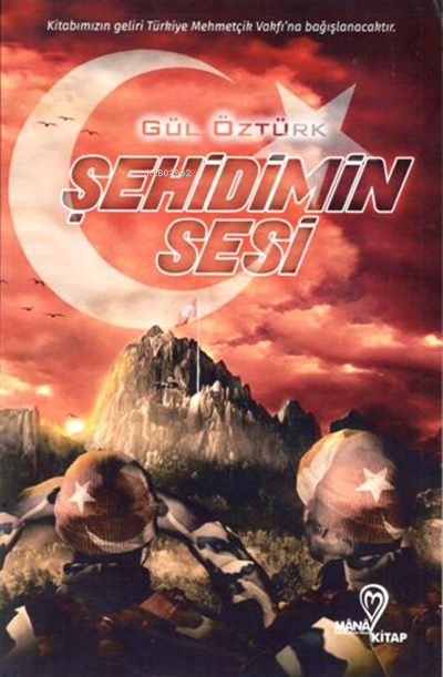  Şehidimin Sesi | Gül Öztürk | Mana Kitap | 9786056889769 | 