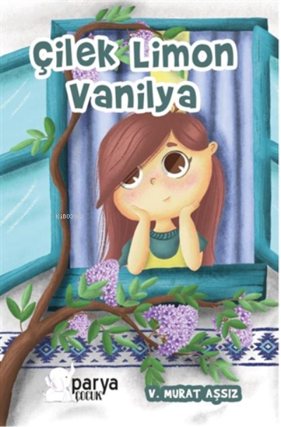  Çilek Limon Vanilya | Çilek Limon Vanilya | Veysel Murat Aşsız | Parya Kitap | 9786057109804 