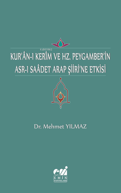 Kur'ân-ı Kerîm ve Hz. Peygaber'in Asr-ı Saâdet Arap Şiiri'ne Etkisi