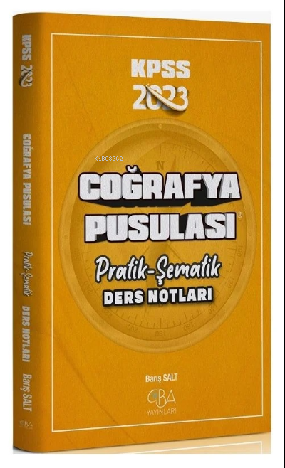  2024 KPSS Coğrafya Pusulası Pratik Konu Anlatımı | Barış Salt | CBA Yayınları | 9786057301598 | 