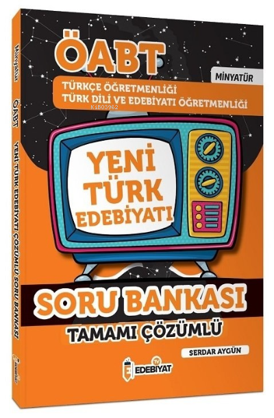  ÖABT Türkçe ve Türk Dili Edebiyatı Yeni Türk Edebiyatı MİNYATÜR Soru Bankası Çözümlü | Serdar Aygün | Edebiyat Tv Yayınları | 9786056984341 | 