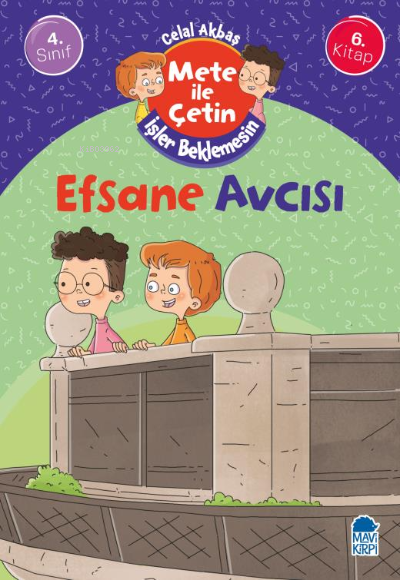 Efsane Avcısı - Mete İle Çetin İşler Beklemesin - 4. Sınıf Hikaye Seti (6. Kitap)