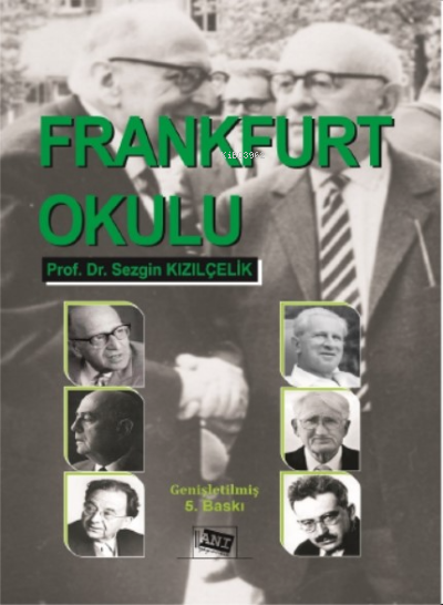  Frankfurt Okulu | Sezgin Kızılçelik | Anı Yayıncılık | 9786051708553 | 