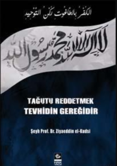 Tağutu Reddetmek Tevhidin Gereğidir