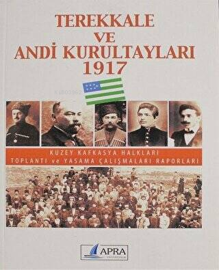  Terekkale ve Andi Kurultayları 1917 | Terekkale ve Andi Kurultayları 1917 | Kolektif | Apra Yayıncılık | 9786056574337 
