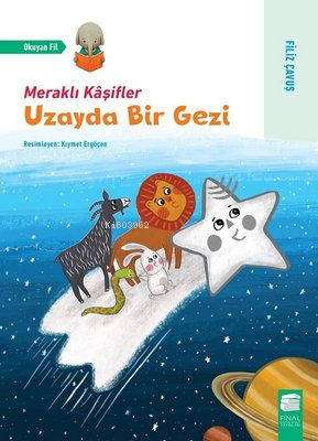  Uzayda Bir Gezi Meraklı Kaşifler | Filiz Çavuş | Final Kültür Sanat Yayınları | 9786257688017 | 
