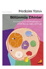 Bölünmüş Zihinler Dissosiyatif Kimlik Bozukluğunun (DKB) Tanı ve Tedavi El Kitabı