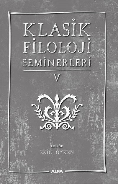 Klasik Filoloji Seminerleri - V