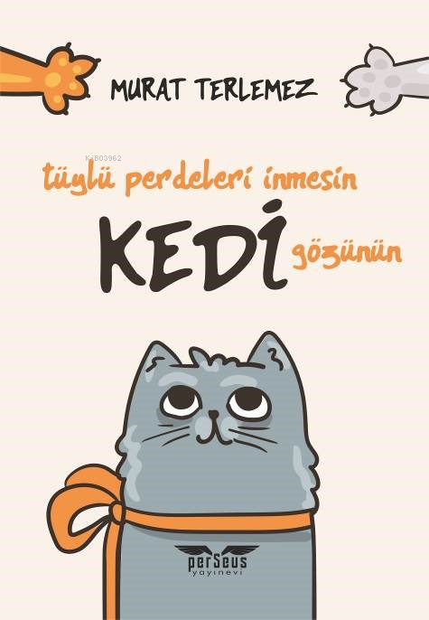  Tüylü Perdeleri İnmesin Kedi Gözünün | Murat Terlemez | Perseus Yayınevi | 9789758474592 | 