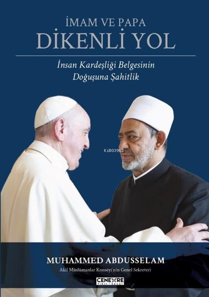 İmam ve Papa: Dikenli Yol - İnsan Kardeşliği Belgesinin Doğuşuna Şahitlik