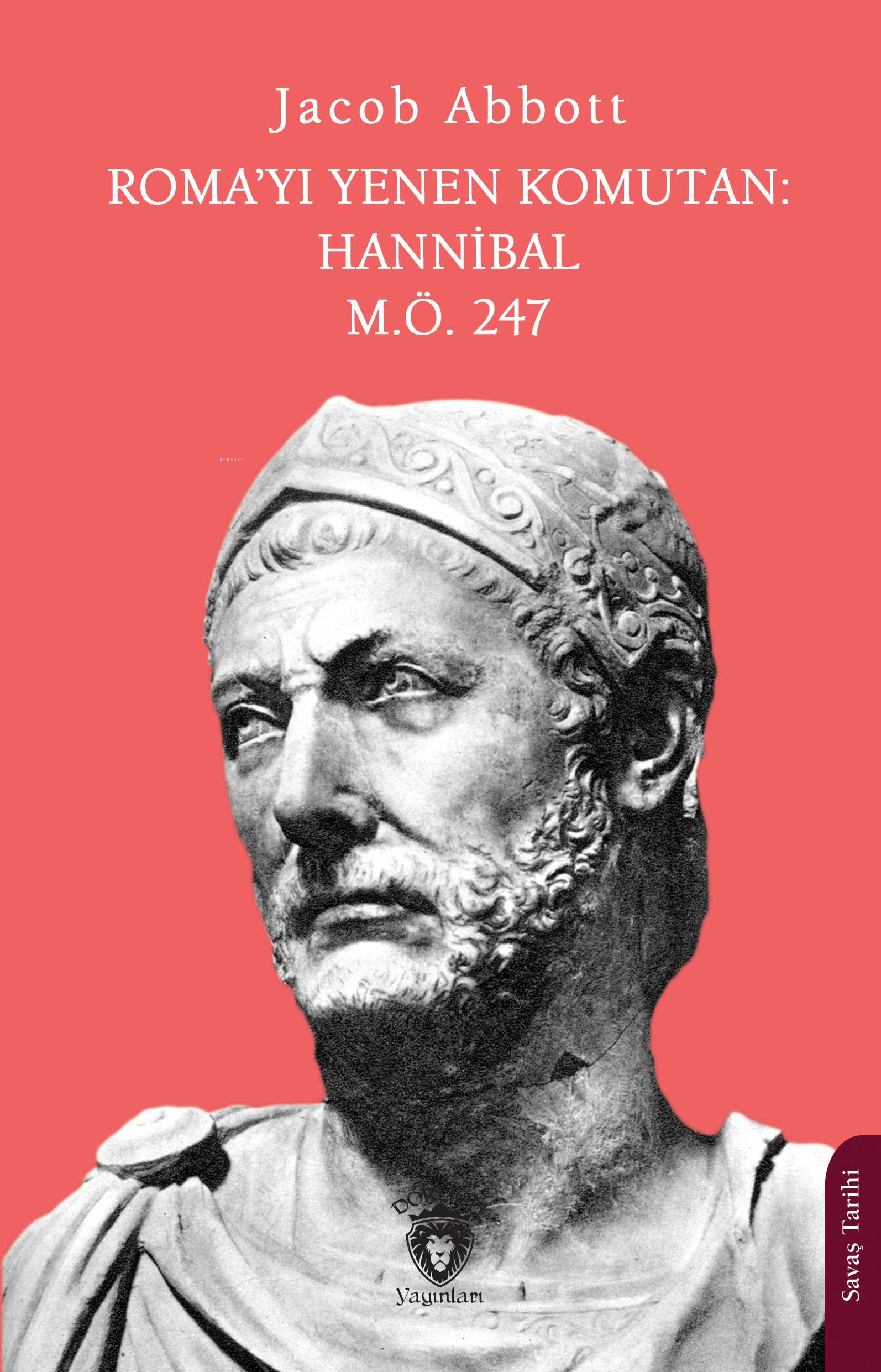 Roma’yı Yenen Komutan: Hannibal M.Ö. 247