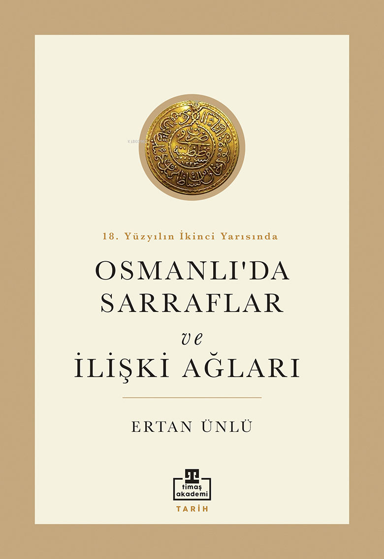 18. Yüzyılın İkinci Yarısında Osmanlı'da Sarraflar ve İlişki Ağları