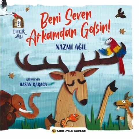  Beni Seven Arkamdan Gelsin | Beni Seven Arkamdan Gelsin | Nazmi Ağıl | Hasan Karaca | Sadık Uygun Yayınları | 9786256458864 