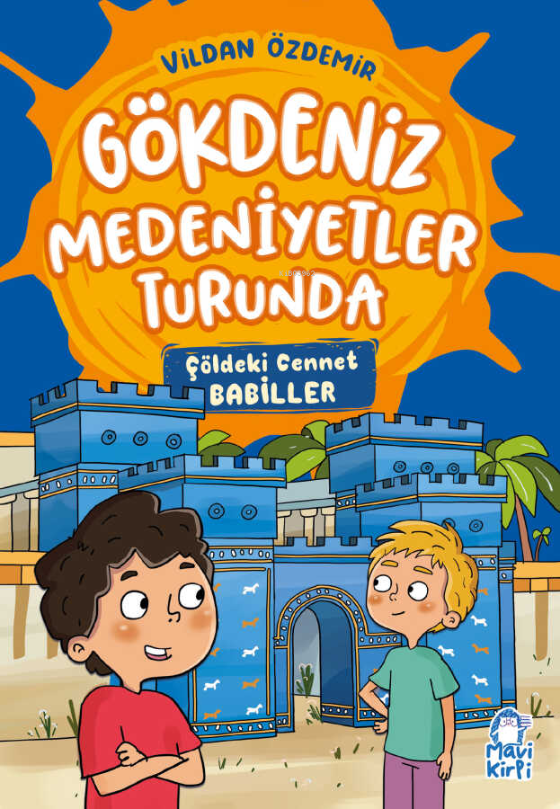 Gökdeniz Medeniyetler Turunda;Çöldeki Cennet Babiller