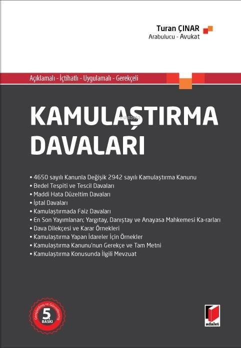 Açıklamalı - İçtihatlı - Uygulamalı - Gerekçeli Kamulaştırma Davaları