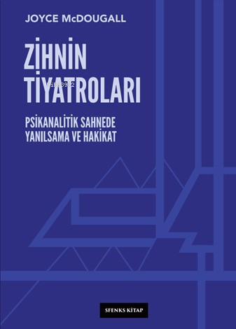  Zihnin Tiyatroları | Zihnin Tiyatroları | Joyce McDougall | Anjelika Şimşek | Sfenks Kitap | 9786259833910 