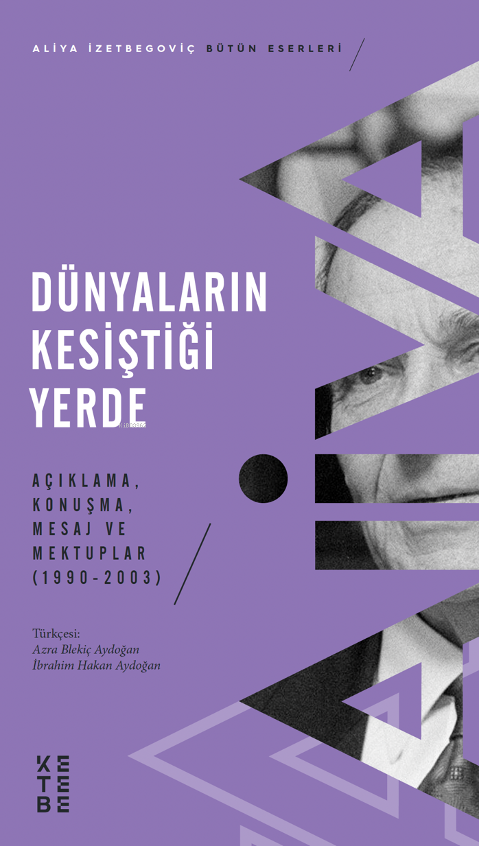 Dünyaların Kesiştiği Yerde;Açıklama, Konuşma, Mesaj ve Mektuplar (1990-2003)