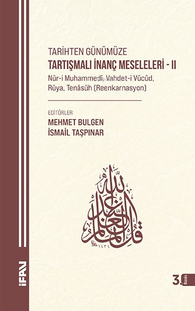 Tarihten Günümüze Tartışmalı İnanç Meseleleri II; Nûr-i Muhammedî, Vahdet-i Vücûd, Rüya, Tenâsüh (Reenkarnasyon)