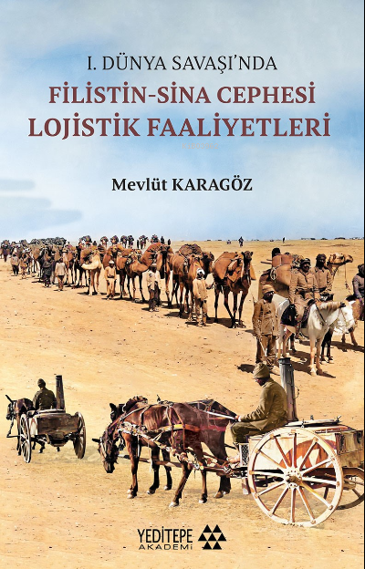 I. Dünya Savaşı'nda Filistin - Sina Cephesi Lojistik Faaliyetler