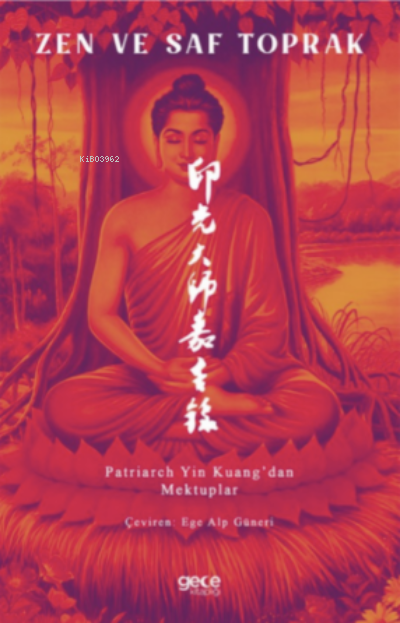 Zen ve Saf Toprak;Patriarch Yin Kuang'dan Mektuplar