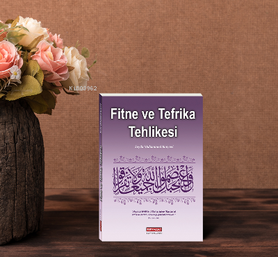  Fitne ve tefrika Tehlikesi | Fitne ve tefrika Tehlikesi | Seyda Muhammed Konyevi | Reyhani Yayınları | 2770000039697 