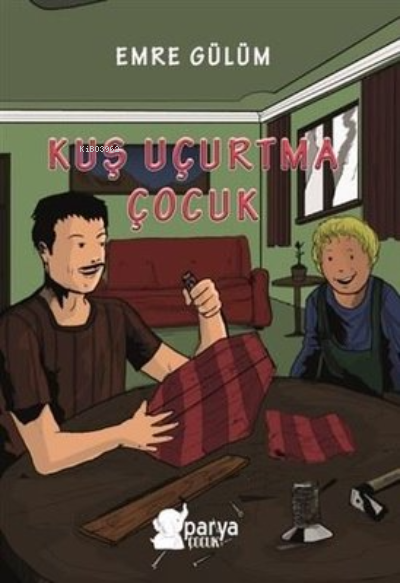  Kuş Uçurtma Çocuk | Kuş Uçurtma Çocuk | Emre Gülüm | Parya Kitap | 9786050609783 