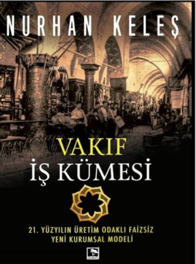  Vakıf İş Kümesi | Nurhan Keleş | Çınaraltı Yayın Dağıtım | 9786052232118 | 