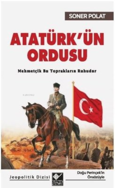 Atatürk’ün Ordusu Mehmetçik Bu Toprakların Ruhudur