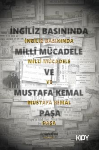 İngiliz Basınında Millî Mücadele ve Mustafa Kemal Paşa