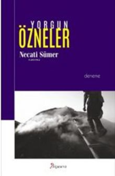  Yorgun Özneler | Yorgun Özneler | Necati Sümer | Bilgesina Yayınevi | 9786057072108 