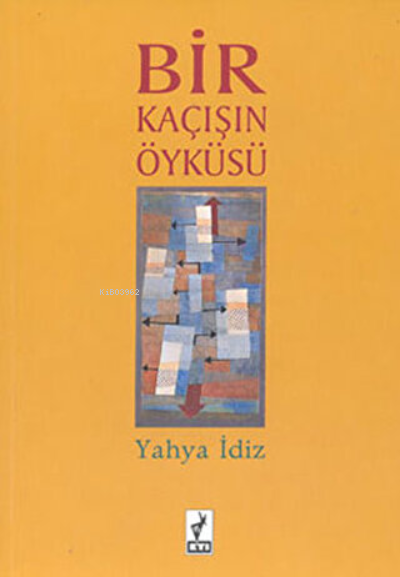  Bir Kaçışın Öyküsü | Yahya İdiz | Eti Kitapları | 9789755452050 | 