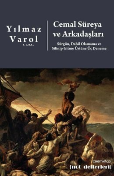  Cemal Süreya ve Arkadaşları Sürgün Dahil Olamama ve Silinip Gitme Üstüne Üç Deneme | Yılmaz Varol | Zoom Kitap | 9786056854279 | 