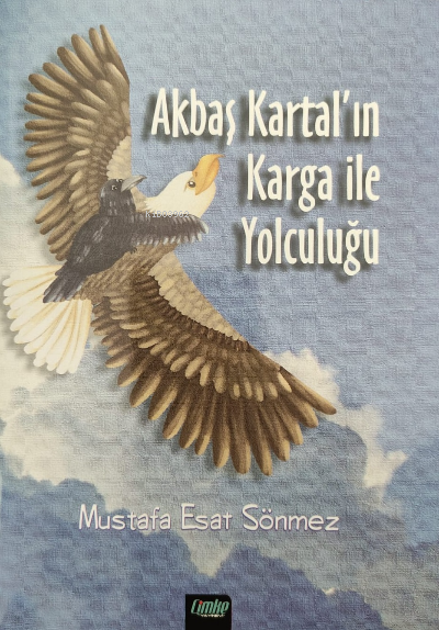  Akbaş Kartalın Karga ile Yolculuğu | Mustafa Esat Sönmez | Çimke Yayınları | 9786258020274 | 