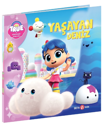  True ve Gökkuşağı Krallığı Yaşayan Deniz | Robin Bright | Beta Kids | 9786254366253 | 