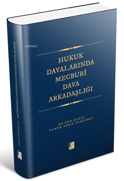 Hukuk Davalarında Mecburi Dava Arkadaşlığı