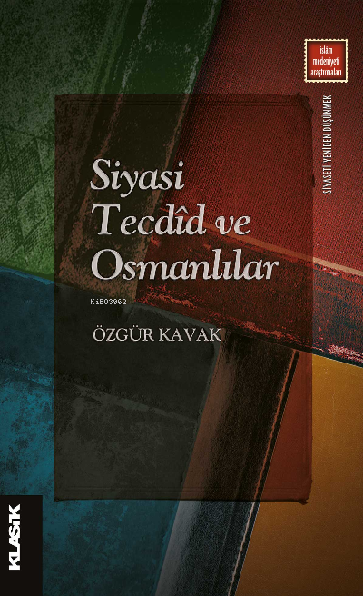 Siyasi Tecdîd ve Osmanlılar Ahlâk, Siyaset ve Firâset