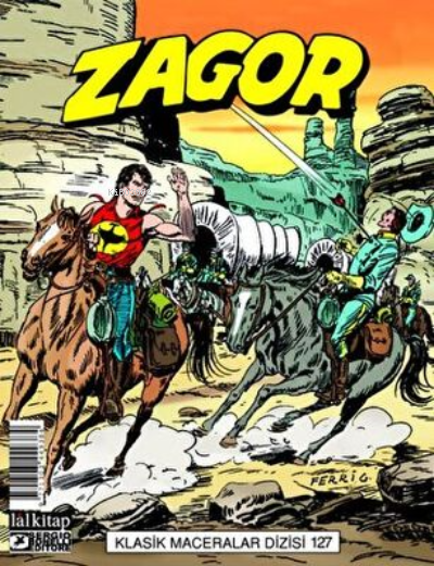  Zagor Klasik Maceralar Cilt 127 Askeri Eskort Ateş Kapanı İki Beyinli Adam Kızılderili Büyüsü | Moreno Burattini | Lal Kitap | 5781303451311 | 