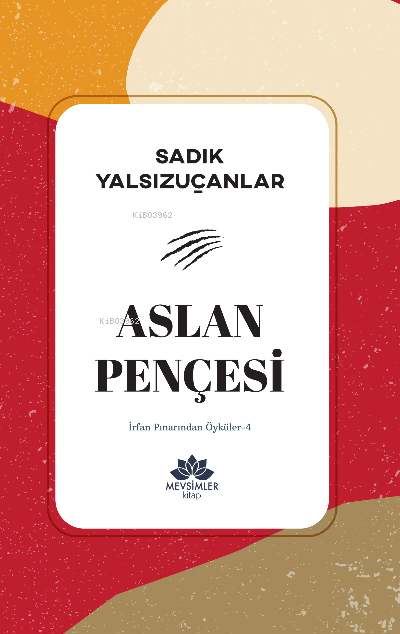 Aslan Pençesi;İrfan Pınarından Öyküler-4