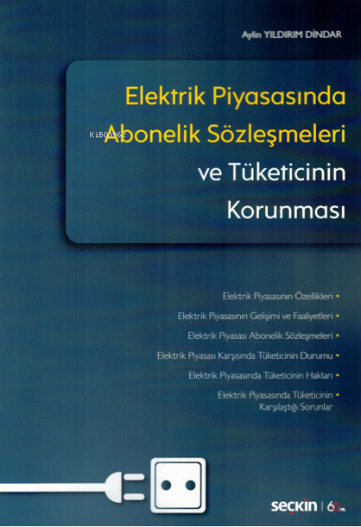 Elektrik Piyasasında Abonelik Sözleşmeleri ve Tüketicinin Korunması